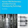 Human Milk Biochemistry and Infant Formula Manufacturing Technology 2nd Edition