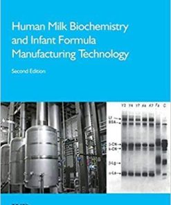 Human Milk Biochemistry and Infant Formula Manufacturing Technology 2nd Edition