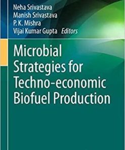 Microbial Strategies for Techno-economic Biofuel Production (Clean Energy Production Technologies) 1st ed. 2020 Edition