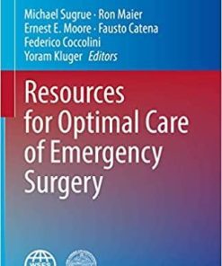 Resources for Optimal Care of Emergency Surgery (Hot Topics in Acute Care Surgery and Trauma) 1st ed. 2020 Edition