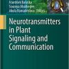 Neurotransmitters in Plant Signaling and Communication (Signaling and Communication in Plants) 1st ed. 2020 Edition