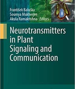 Neurotransmitters in Plant Signaling and Communication (Signaling and Communication in Plants) 1st ed. 2020 Edition