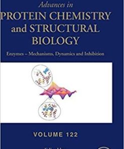 Enzymes – Mechanisms, Dynamics and Inhibition (Volume 122) (Advances in Protein Chemistry and Structural Biology, Volume 122) 1st Edition