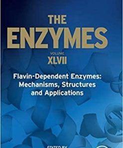 Flavin-Dependent Enzymes: Mechanisms, Structures and Applications (Volume 47) (The Enzymes, Volume 47) 1st Edition