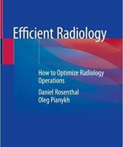 Efficient Radiology: How to Optimize Radiology Operations 1st ed. 2021 Edition