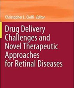 Drug Delivery Challenges and Novel Therapeutic Approaches for Retinal Diseases (Topics in Medicinal Chemistry, 35) 1st ed. 2020 Edition