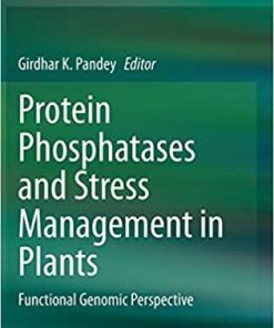 Protein Phosphatases and Stress Management in Plants: Functional Genomic Perspective 1st ed. 2020 Edition