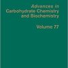 Advances in Carbohydrate Chemistry and Biochemistry (Volume 77) 1st Edition