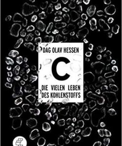 C – Die vielen Leben des Kohlenstoffs: En uautorisert biografi