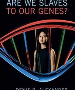 Are We Slaves to our Genes?