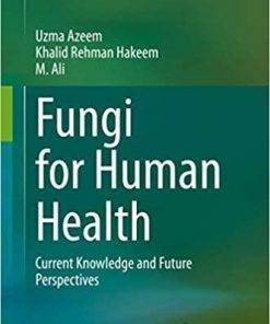 Fungi for Human Health: Current Knowledge and Future Perspectives 1st ed. 2020 Edition