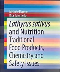 Lathyrus sativus and Nutrition: Traditional Food Products, Chemistry and Safety Issues (SpringerBriefs in Molecular Science) 1st ed. 2020 Edition