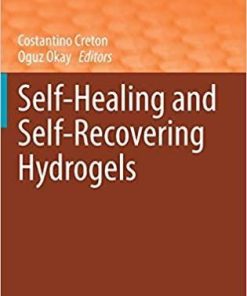 Self-Healing and Self-Recovering Hydrogels (Advances in Polymer Science, 285) 1st ed. 2020 Edition