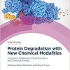 Protein Degradation with New Chemical Modalities: Successful Strategies in Drug Discovery and Chemical Biology (Issn) 1st Edition