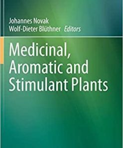 Medicinal, Aromatic and Stimulant Plants (Handbook of Plant Breeding, 12) 1st ed. 2020 Edition