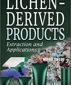 Lichen-Derived Products: Extraction and Applications (Emerging Trends in Medicinal and Pharmaceutical Chemistry) 1st Edition