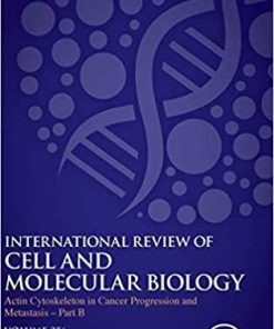 Actin Cytoskeleton in Cancer Progression and Metastasis – Part B (Volume 356) (International Review of Cell and Molecular Biology, Volume 356) 1st Edition