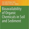 Bioavailability of Organic Chemicals in Soil and Sediment (The Handbook of Environmental Chemistry, 100) 1st ed. 2020 Edition