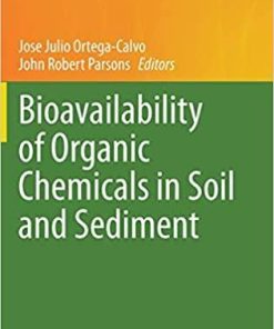 Bioavailability of Organic Chemicals in Soil and Sediment (The Handbook of Environmental Chemistry, 100) 1st ed. 2020 Edition