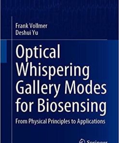 Optical Whispering Gallery Modes for Biosensing: From Physical Principles to Applications (Biological and Medical Physics, Biomedical Engineering) 1st ed. 2020 Edition