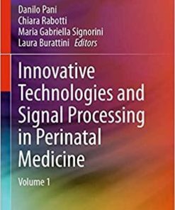 Innovative Technologies and Signal Processing in Perinatal Medicine: Volume 1 1st ed. 2021 Edition