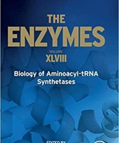 Biology of Aminoacyl-tRNA Synthetases (Volume 48) (The Enzymes, Volume 48) 1st Edition