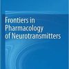 Frontiers in Pharmacology of Neurotransmitters 1st ed. 2020 Edition