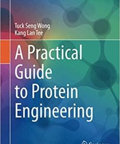 A Practical Guide to Protein Engineering (Learning Materials in Biosciences) 1st ed. 2020 Edition