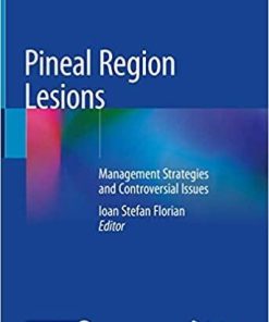 Pineal Region Lesions: Management Strategies and Controversial Issues 1st ed. 2020 Edition