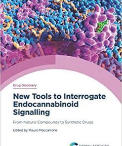 New Tools to Interrogate Endocannabinoid Signalling: From Natural Compounds to Synthetic Drugs (Issn) 1st Edition