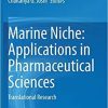 Marine Niche: Applications in Pharmaceutical Sciences: Translational Research 1st ed. 2020 Edition