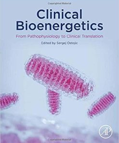 Clinical Bioenergetics: From Pathophysiology to Clinical Translation 1st Edition