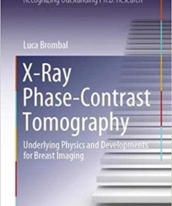 X-Ray Phase-Contrast Tomography: Underlying Physics and Developments for Breast Imaging (Springer Theses) 1st ed. 2020 Edition