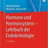 Hormone und Hormonsystem – Lehrbuch der Endokrinologie (German Edition) (German) 4., erw. Aufl. 2021 Edition