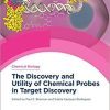 The Discovery and Utility of Chemical Probes in Target Discovery (ISSN) 1st Edition