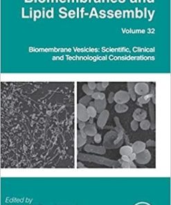 Biomembrane Vesicles: Scientific, Clinical and Technological Considerations (Volume 32) (Advances in Biomembranes and Lipid Self-Assembly, Volume 32) 1st Edition