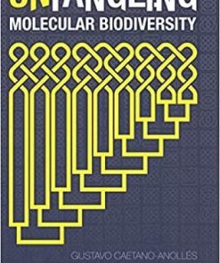 Untangling Molecular Biodiversity: Explaining Unity and Diversity Principles of Organization with Molecular Structure and Evolutionary Genomics null