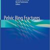 Pelvic Ring Fractures 1st ed. 2021 Edition