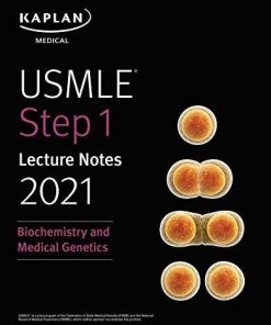 USMLE Step 1 Lecture Notes 2021: Biochemistry and Medical Genetics (USMLE Prep)