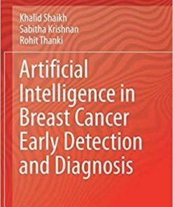 Artificial Intelligence in Breast Cancer Early Detection and Diagnosis 1st ed. 2021 Edition