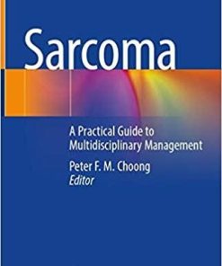 Sarcoma: A Practical Guide to Multidisciplinary Management 1st ed. 2021 Edition