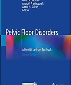 Pelvic Floor Disorders: A Multidisciplinary Textbook 2nd ed. 2021 Edition