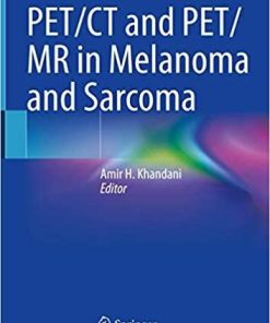 PET/CT and PET/MR in Melanoma and Sarcoma 1st ed. 2021 Edition