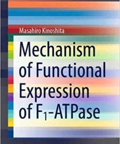 Mechanism of Functional Expression of F1-ATPase (SpringerBriefs in Molecular Science) 1st ed. 2021 Edition