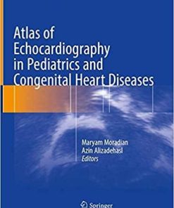 Atlas of Echocardiography in Pediatrics and Congenital Heart Diseases 1st ed. 2021 Edition