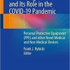 3D Printing in Medicine and Its Role in the COVID-19 Pandemic: Personal Protective Equipment (PPE) and other Novel Medical and Non-Medical Devices 1st ed. 2021 Edition