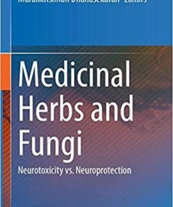 Medicinal Herbs and Fungi: Neurotoxicity vs. Neuroprotection 1st ed. 2021 Edition