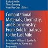 Computational Materials, Chemistry, and Biochemistry: From Bold Initiatives to the Last Mile: In Honor of William A. Goddard’s Contributions to … (Springer Series in Materials Science, 284) 1st ed. 2021 Edition