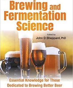 Introduction to Brewing and Fermentation Science: Essential Knowledge for Those Dedicated to Brewing Better Beer null