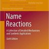 Name Reactions: A Collection of Detailed Mechanisms and Synthetic Applications 6th ed. 2021 Edition